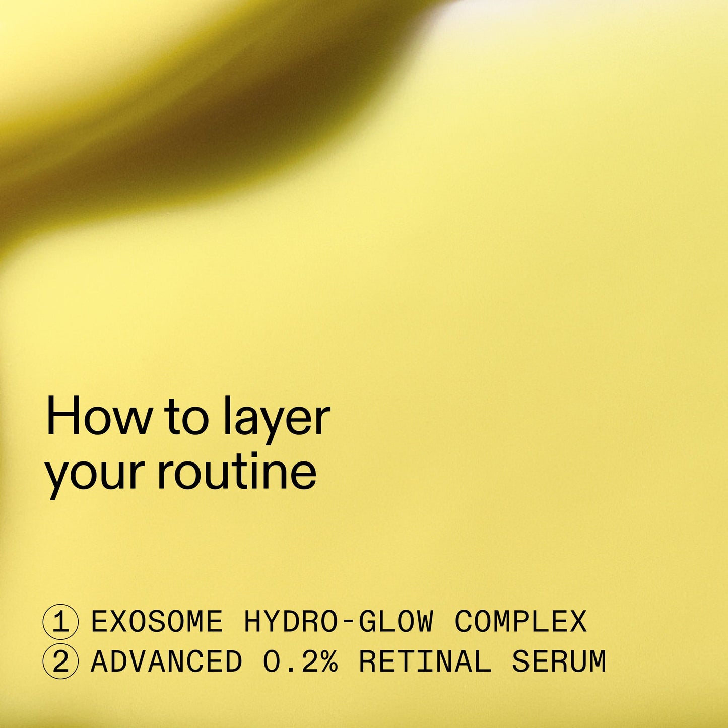 retinal-exosome-glow-serum-duo-c5 AdvancedRetinal_Exosome_Duo_HowToLayerROW_2000x2000_d5b9f127-b412-4794-adae-07b23497067b.jpg